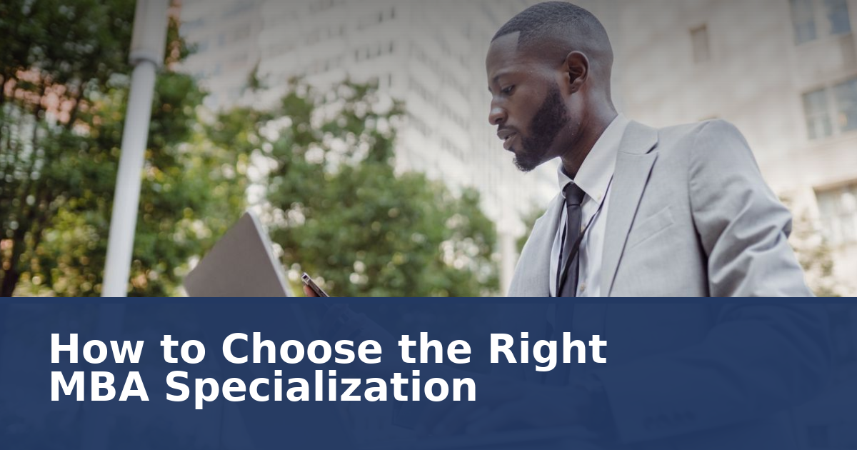 How to Choose the Right MBA Specialization (2026 Guide)