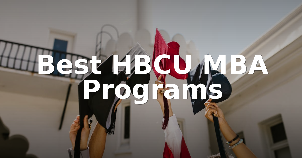 Best HBCU MBA Programs