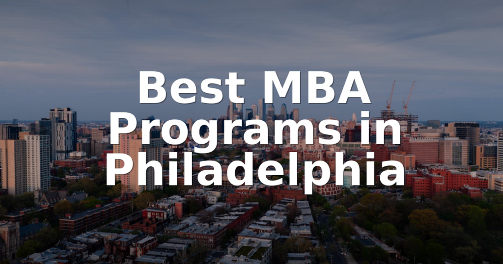 Best MBA Programs in Philadelphia for 2026 Rankings