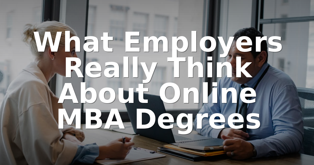 What Employers Really Think About Online MBA Degrees (2026)