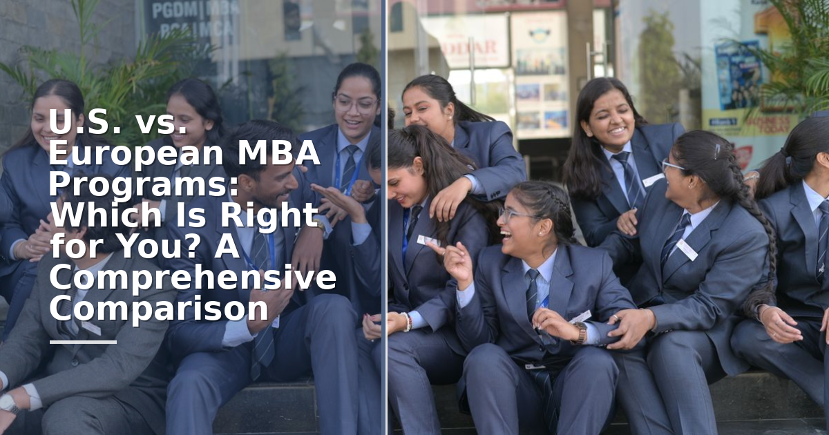 U.S. vs. European MBA Programs: How to Choose (2026)