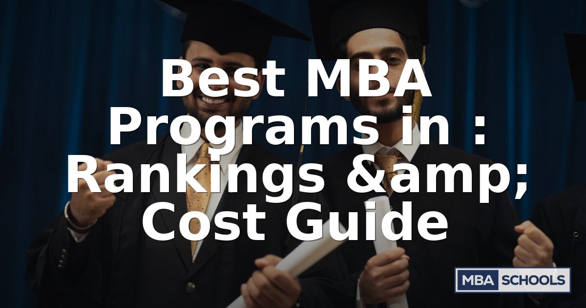 Best MBA Programs in 2026: Rankings & Cost Guide