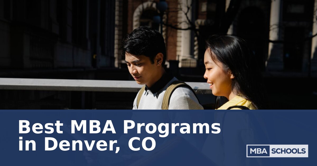 MBA Schools in Denver, CO: Compare Top Programs (2027)