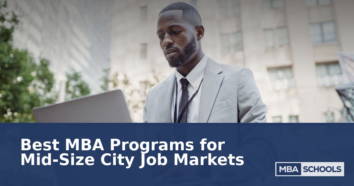 Best Online MBA Programs for Mid-Size City Job Markets