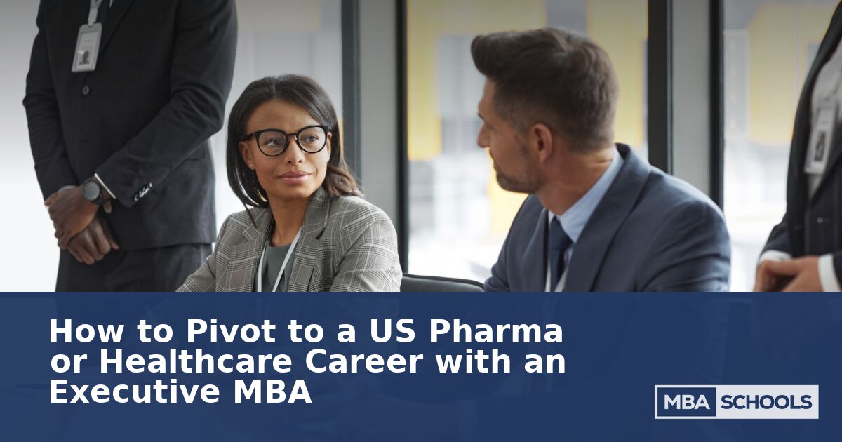 EMBA to US Pharma: How to Pivot Your Healthcare Career