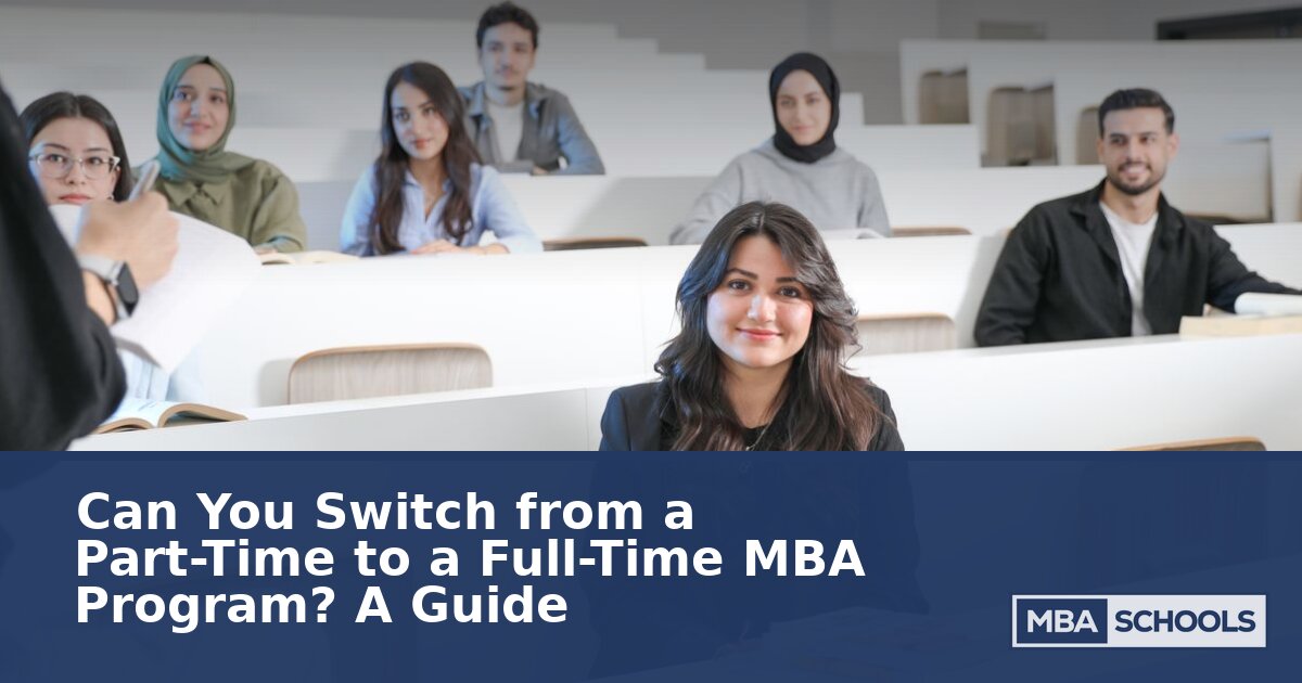 Switch Part-Time to Full-Time MBA: Process & Policy Guide