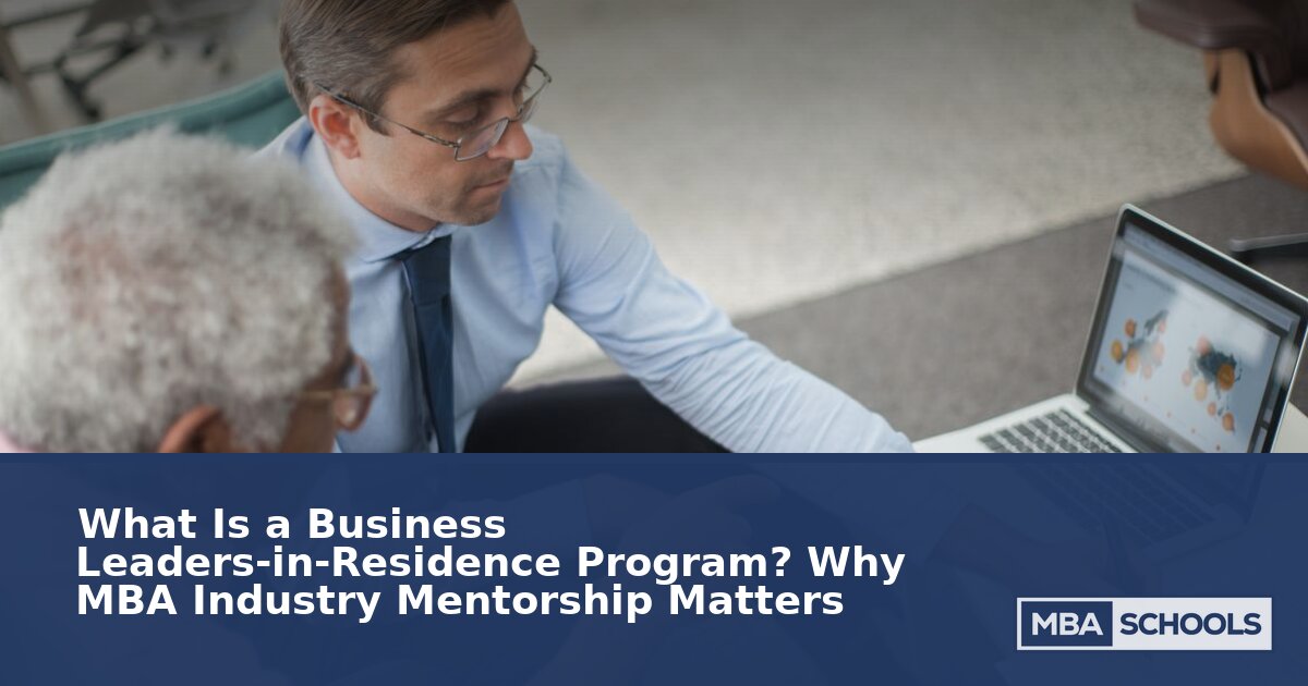 Business Leaders-in-Residence: MBA Mentorship Guide