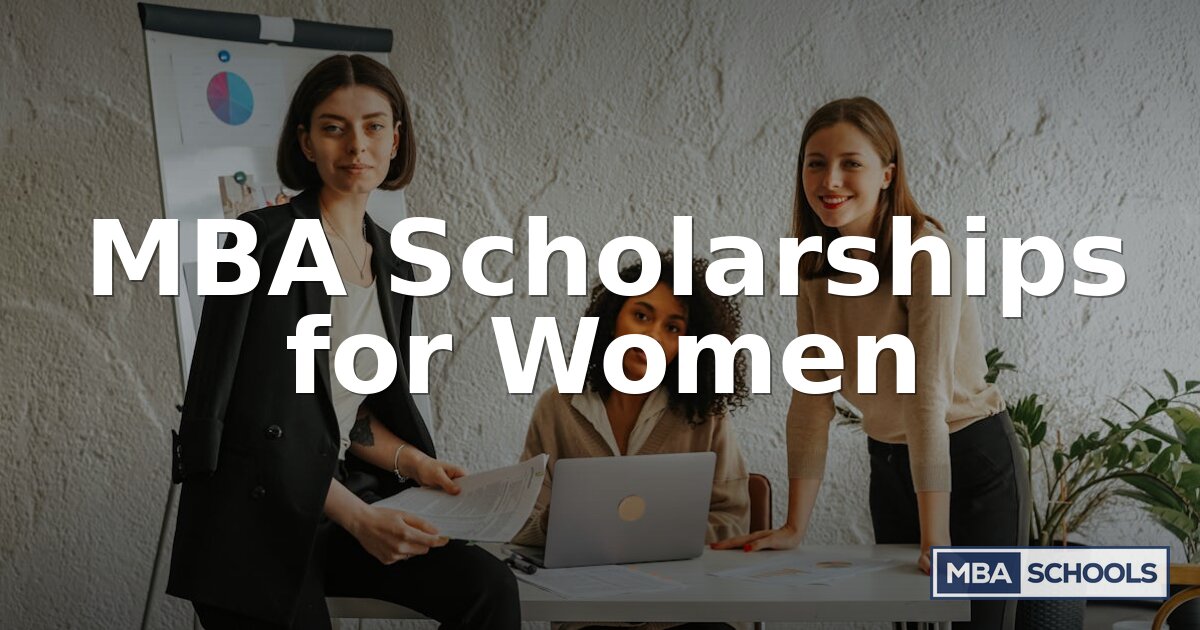 MBA Scholarships for Women: Top Awards & How to Apply
