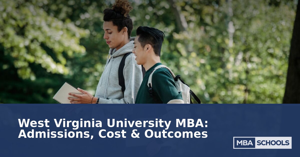 West Virginia University MBA: Admissions, Cost & Outcomes