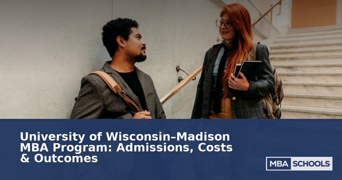 University of Wisconsin–Madison MBA: Admissions, Costs & Outcomes