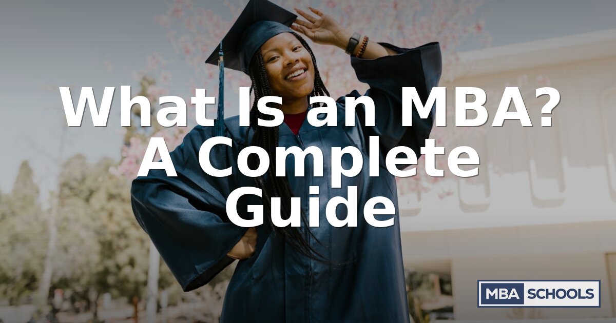 What Is an MBA? Your Complete Guide to MBA Degrees (2026)
