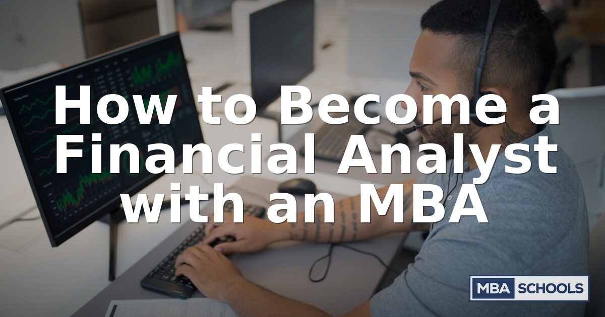How to Become a Financial Analyst with an MBA (2026)