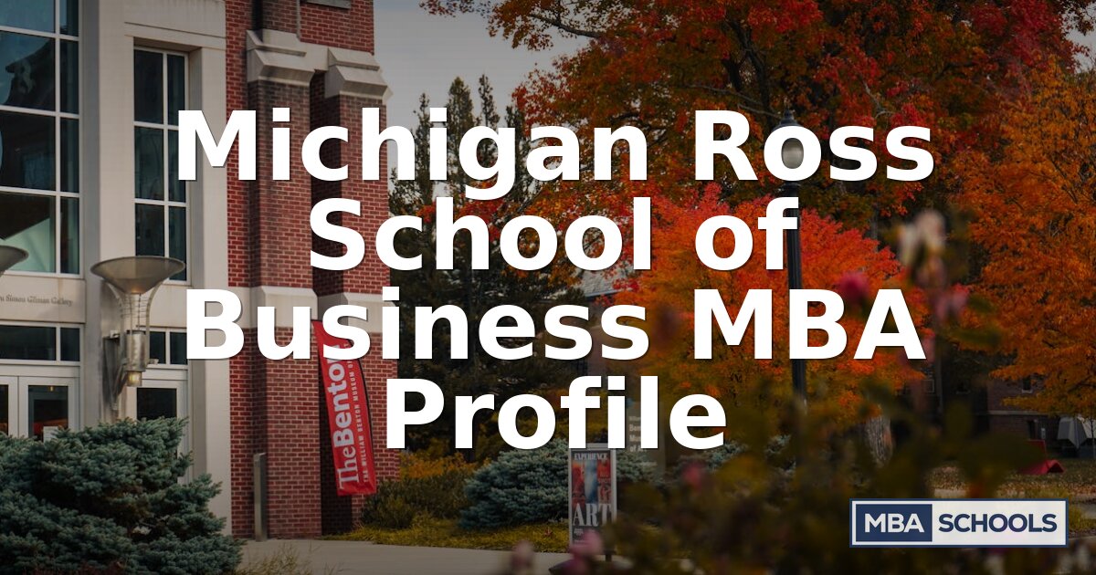 Michigan Ross MBA: Admissions, Salary & Program Profile