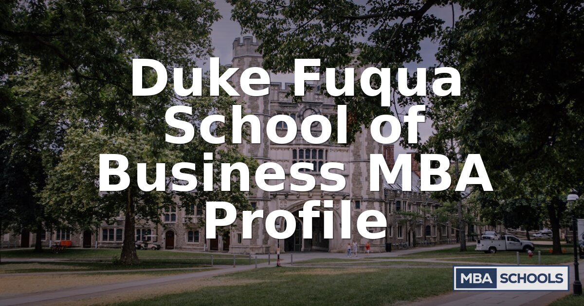 Duke Fuqua MBA Profile: Admissions, Cost & Careers