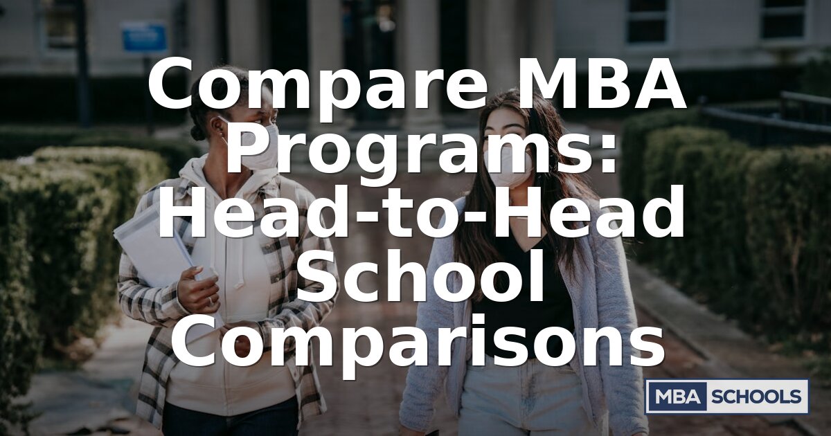 Best MBA Programs to Compare: Head-to-Head Rankings 2026