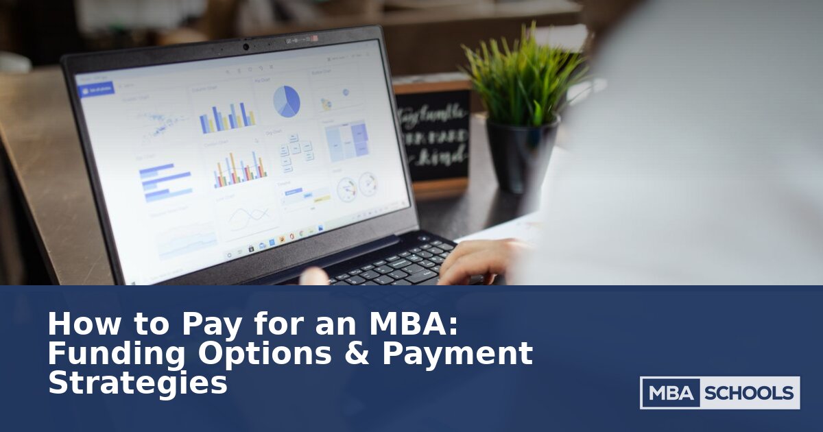 How to Pay for an MBA: Funding Options & Payment Strategies
