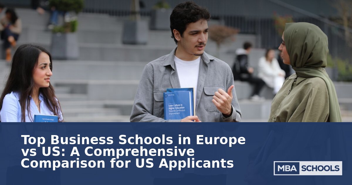 European Business Schools vs US MBA: Full Comparison