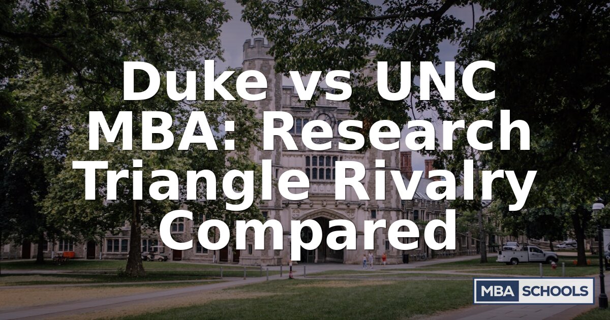 Duke vs UNC MBA: Full 2026 Comparison & Analysis