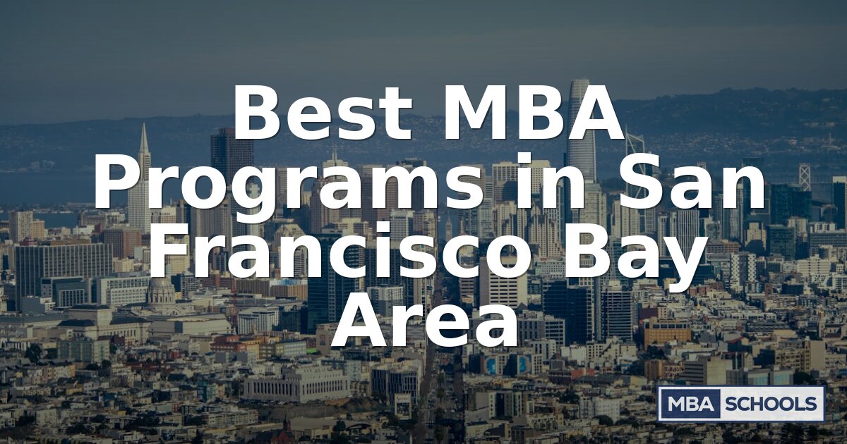 Best MBA Programs in San Francisco Bay Area (2026)