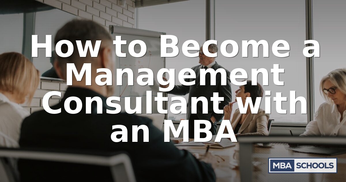 How to Become a Management Consultant with an MBA (2026)