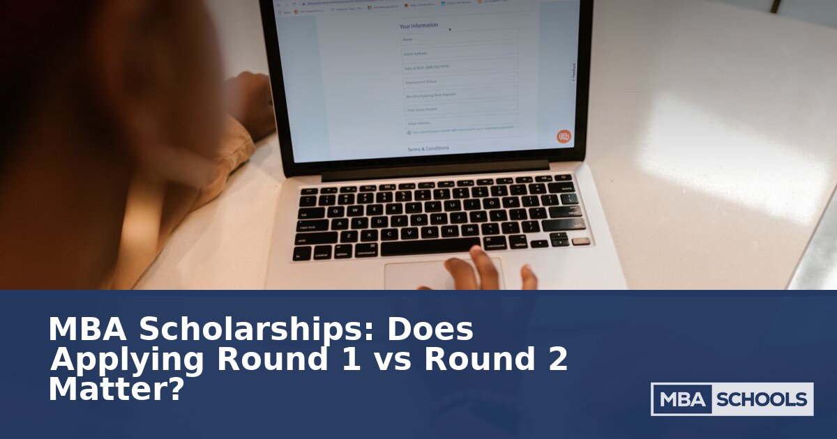 MBA Scholarships: Round 1 vs Round 2 Funding Odds