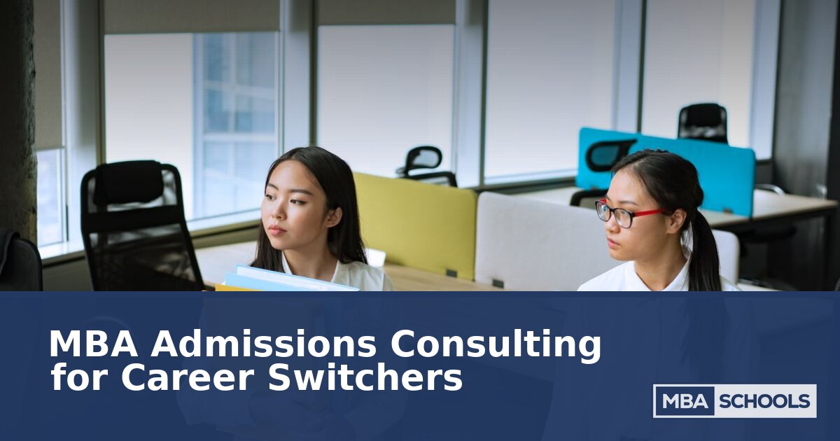 MBA Admissions Consulting for Career Switchers (2026)