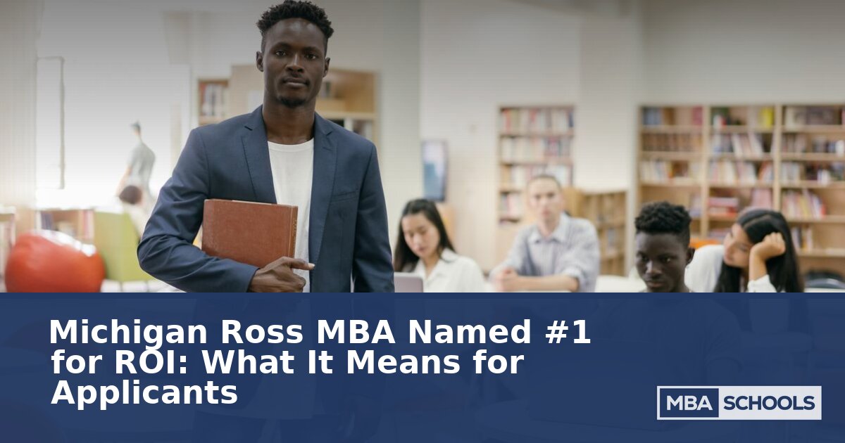 Michigan Ross MBA Ranked #1 for ROI: Applicant Guide