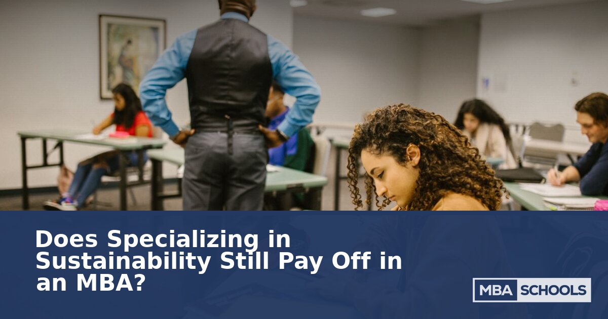 Sustainability MBA ROI: Does Specializing Still Pay Off?