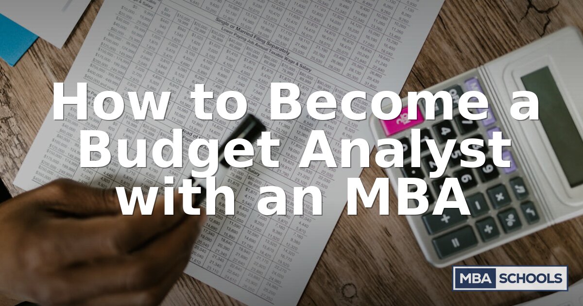 How to Become a Budget Analyst with an MBA (2026 Guide)