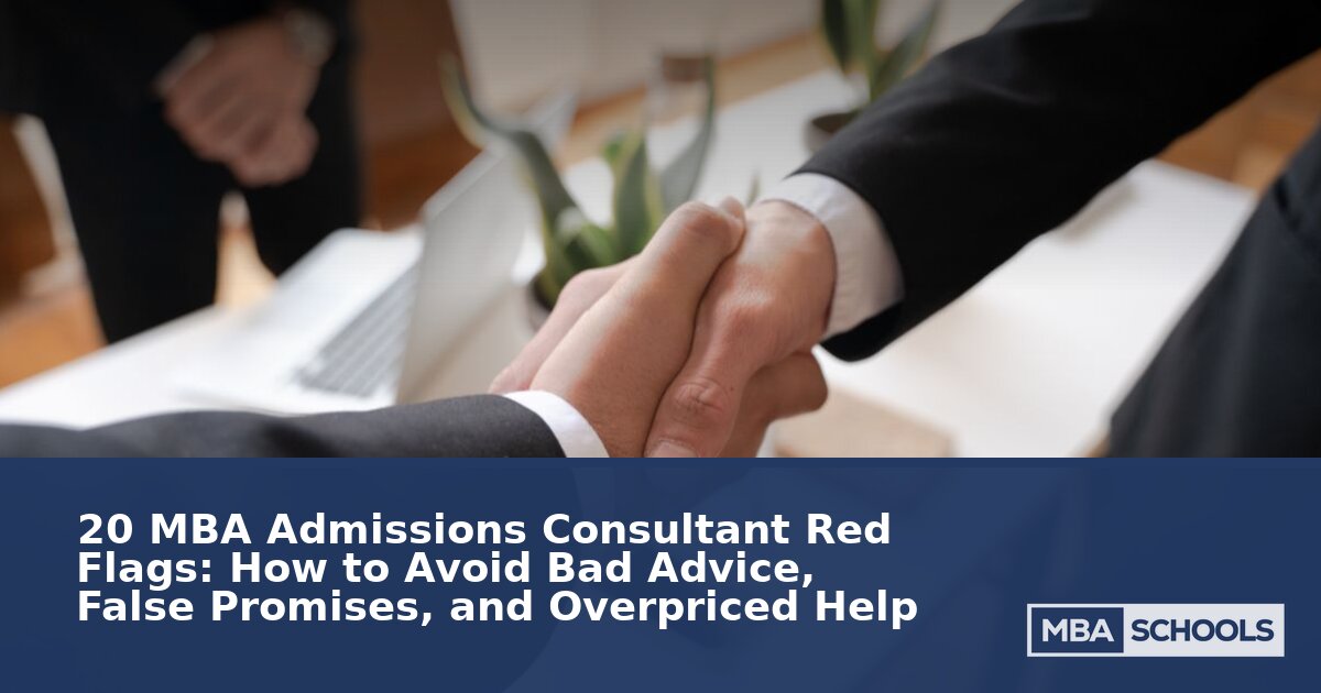 20 MBA Admissions Consultant Red Flags to Avoid (2026)