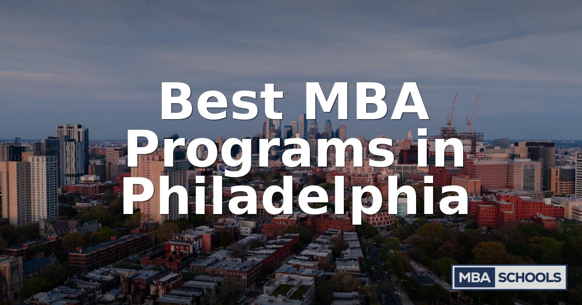 Best MBA Programs in Philadelphia for 2026 | Rankings