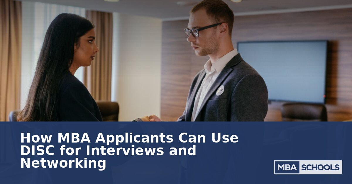 How to Use DISC in MBA Interviews & Networking | Guide