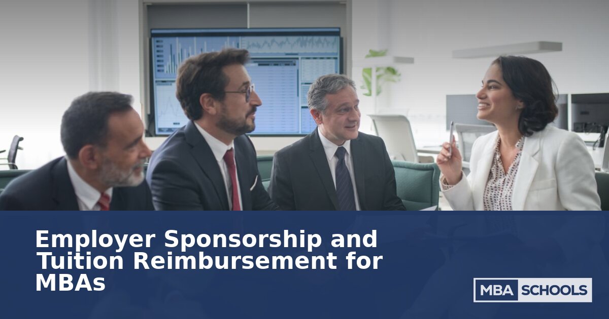 Employer Sponsorship & Tuition Reimbursement for MBAs | Guide