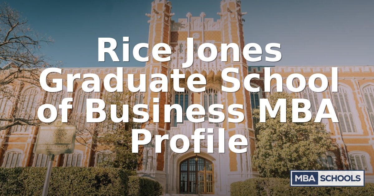 Rice Jones MBA Profile: Admissions, Cost & Outcomes