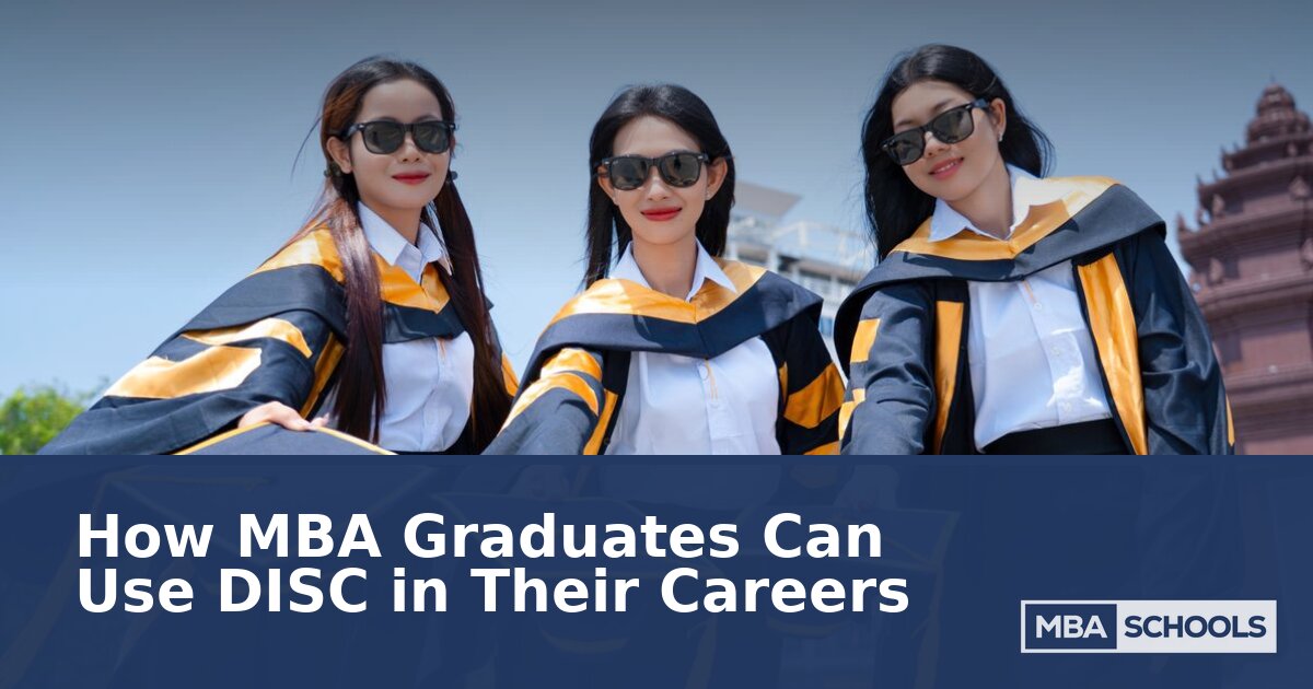 How MBA Graduates Can Use DISC in Their Careers | Guide