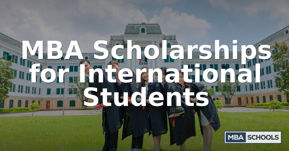 MBA Scholarships for International Students (2026 Guide)