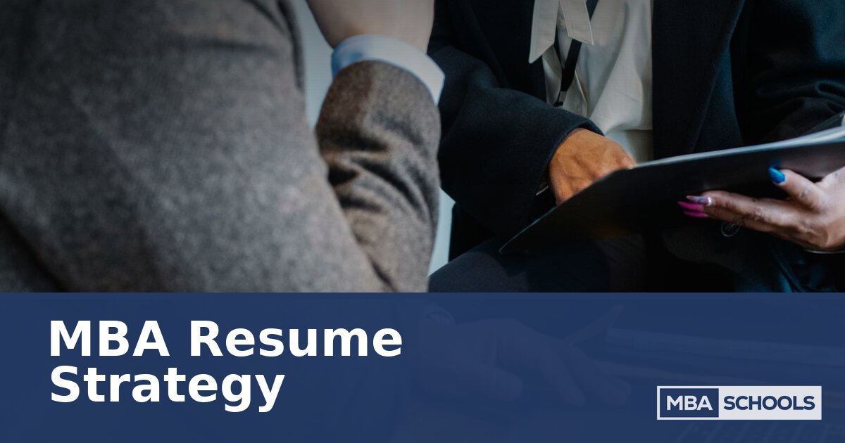 MBA Resume Strategy: How to Write a Resume That Gets You In