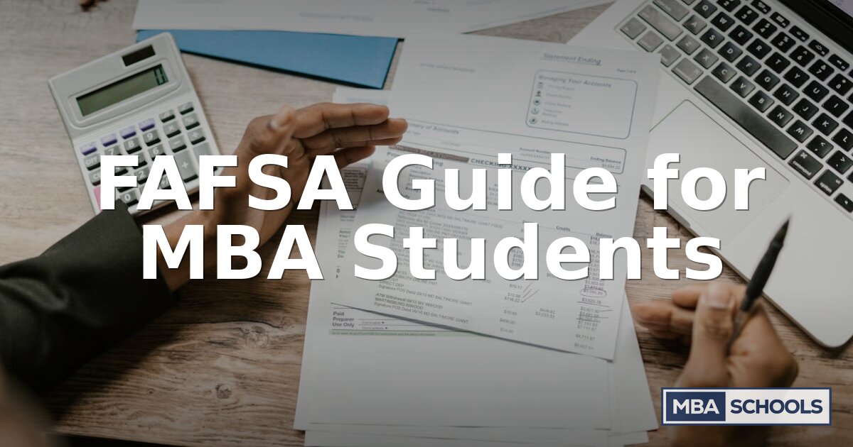 FAFSA for MBA Students: Complete Guide to Financial Aid