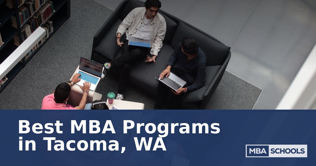 MBA Programs in Tacoma, WA: Compare Schools & Costs