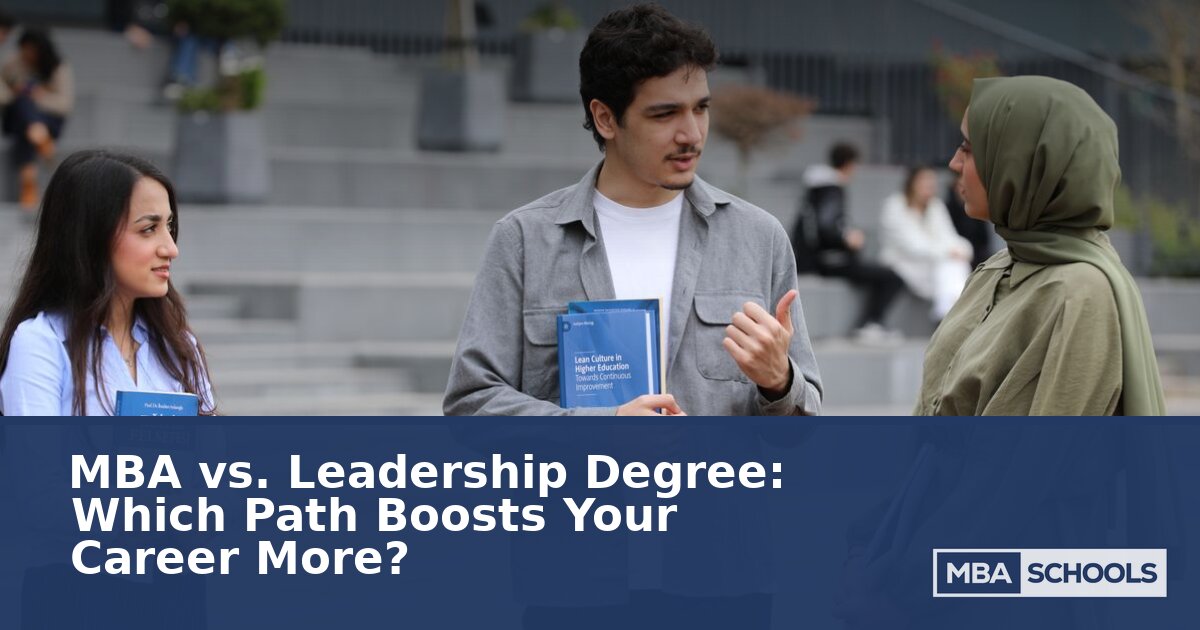 MBA vs. Leadership Degree: Key Differences & Career ROI