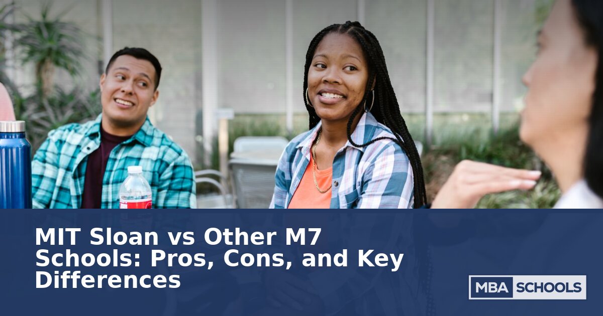 MIT Sloan vs Other M7 Schools: Pros, Cons & Fit
