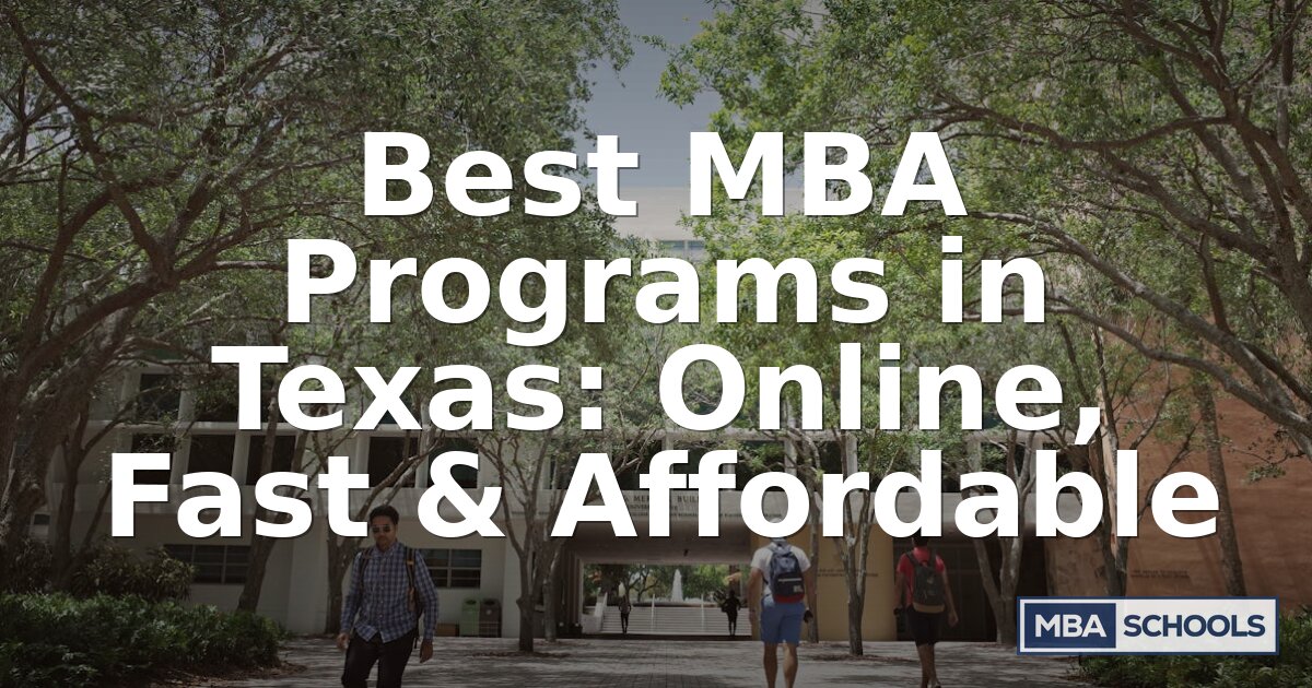 Best MBA Programs in Texas: Online, Fast & Affordable