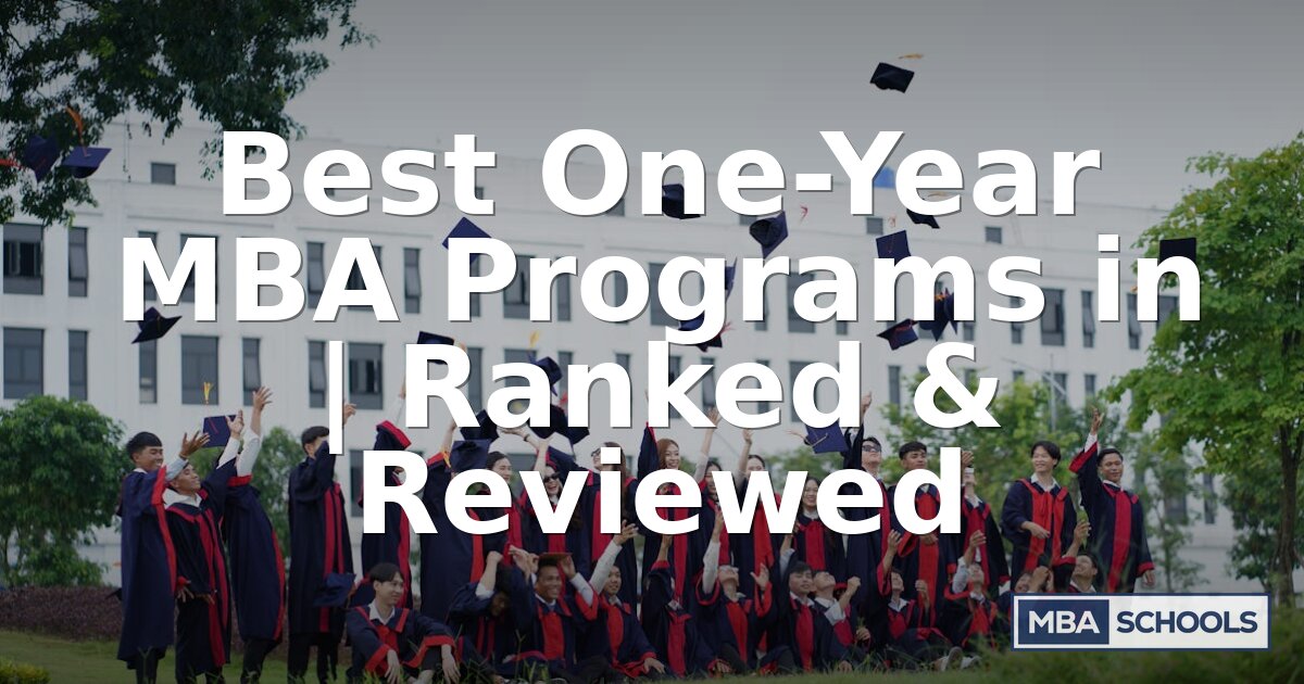 Best One-Year MBA Programs in 2027 | Ranked & Reviewed