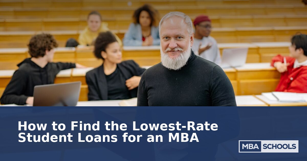 Lowest-Rate MBA Student Loans: How to Compare & Qualify