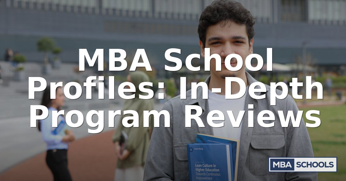 MBA School Profiles: In-Depth Program Reviews (2026)