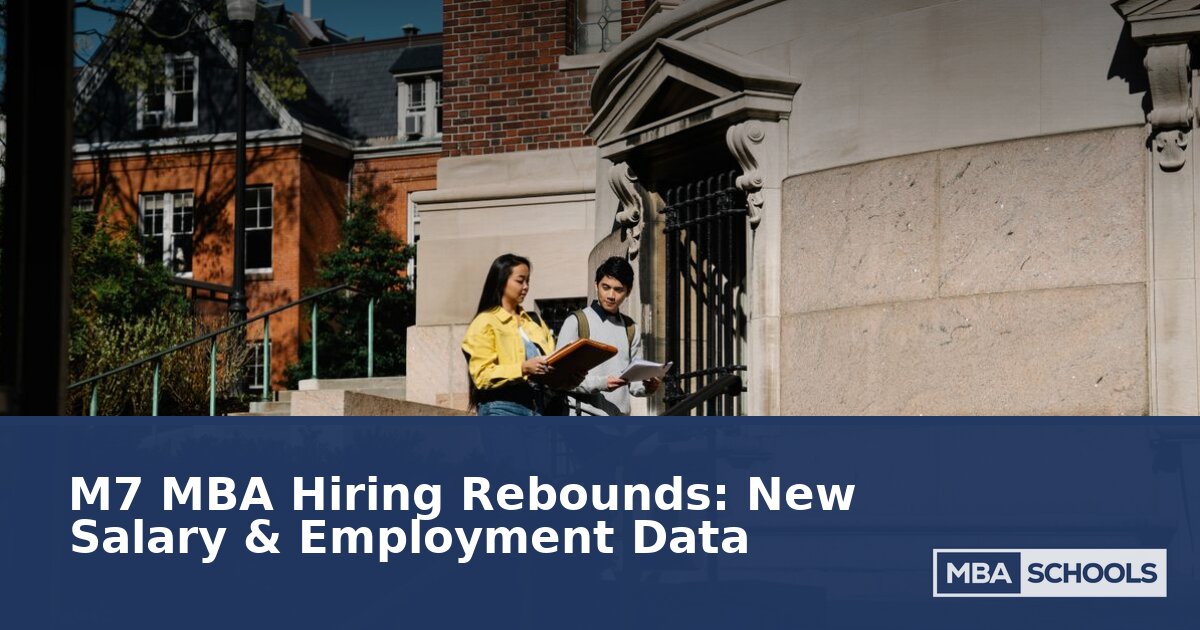 M7 MBA Hiring Rebounds in 2026: Salary & Job Data