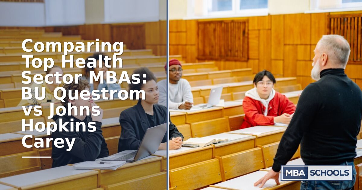 BU Questrom vs Johns Hopkins Carey: Healthcare MBA Compared