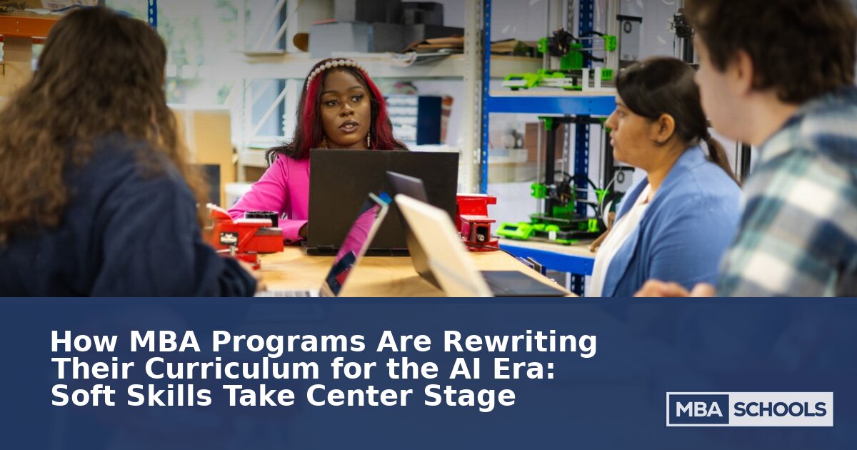MBA Soft Skills in the AI Era: How Programs Are Adapting