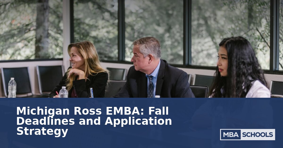 Michigan Ross EMBA Fall 2027: Deadlines & Strategy Guide