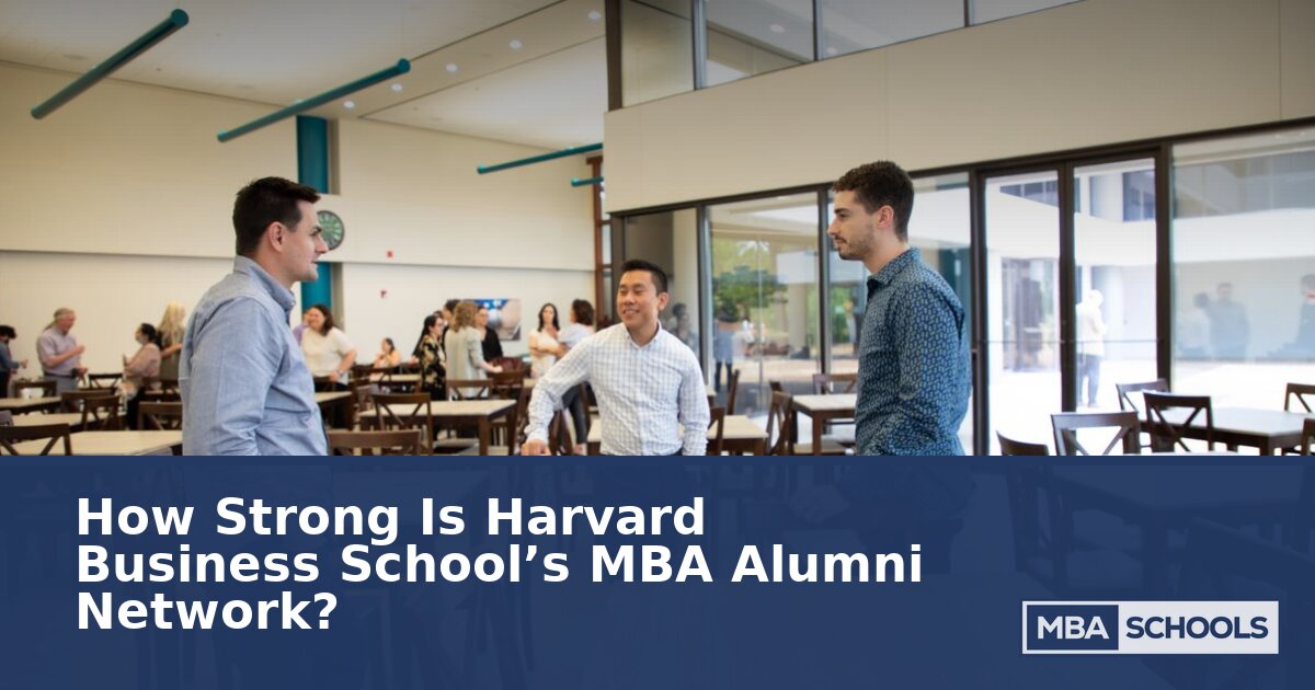 How Strong Is HBS MBA Alumni Network? 2025 Size & M7 Comparison